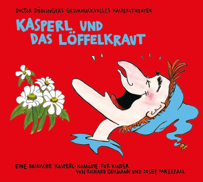 Kasperl und das Löffelkraut von Oehmann,  Richard, Parzefall,  Josef