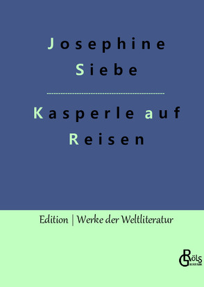 Kasperle auf Reisen von Gröls-Verlag,  Redaktion, Siebe,  Josephine