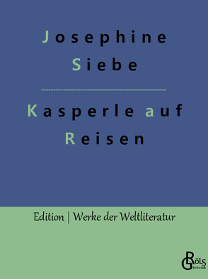 Kasperle auf Reisen von Gröls-Verlag,  Redaktion, Siebe,  Josephine