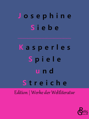 Kasperles Spiele und Streiche von Gröls-Verlag,  Redaktion, Siebe,  Josephine