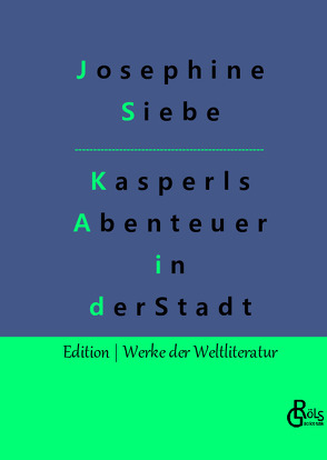 Kasperls Abenteuer in der Stadt von Gröls-Verlag,  Redaktion, Siebe,  Josephine