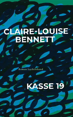 Kasse 19 von Bennett,  Claire-Louise, Bonné,  Eva