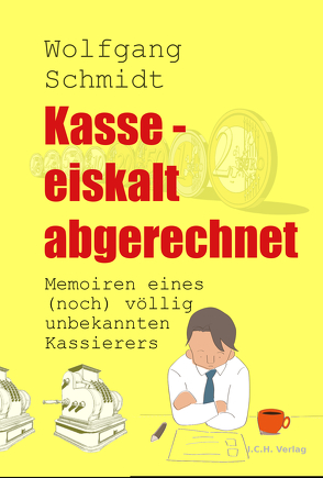 Kasse – eiskalt abgerechnet von Schmidt,  Wolfgang