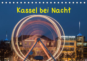 Kassel bei Nacht (Tischkalender 2022 DIN A5 quer) von Martin,  Wilfried