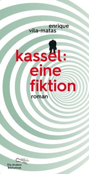 Kassel: eine Fiktion von Strien-Bourmer,  Petra, Vila-Matas,  Enrique