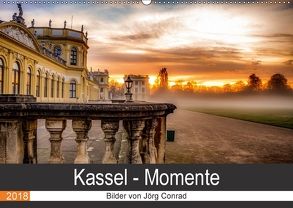 Kassel – Momente (Wandkalender 2018 DIN A2 quer) von Conrad,  Jörg