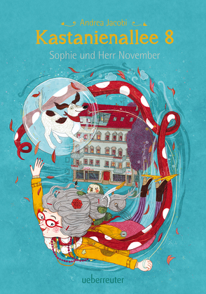 Kastanienallee 8 – Sophie und Herr November von Baus,  Lars, Jacobi,  Andrea