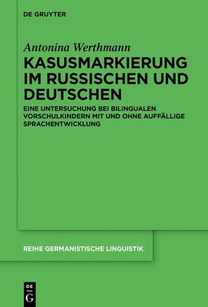 Kasusmarkierung im Russischen und Deutschen von Werthmann,  Antonina