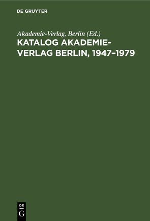 Katalog Akademie-Verlag Berlin, 1947–1979 von Akademie Verlag - Berlin