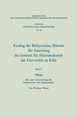 Katalog der Bithynischen Münzen der Sammlung des Instituts für Altertumskunde der Universität zu Köln von Weiser,  Wolfram