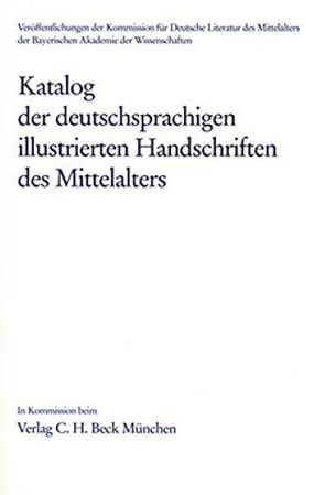 Katalog der deutschsprachigen illustrierten Handschriften des Mittelalters Band 10, Lfg. 1/2 von Freienhagen-Baumgardt,  Kristina, Frühmorgen-Voss,  Hella, Ott,  Norbert H., Rudolph,  Pia, Zotz,  Nicola