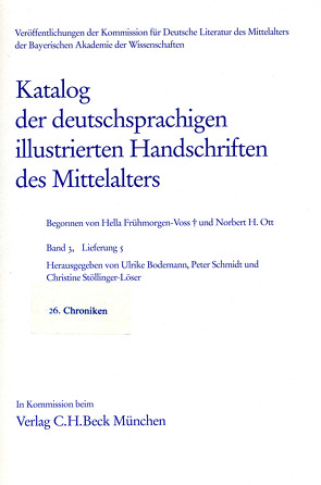 Katalog der deutschsprachigen illustrierten Handschriften des Mittelalters Band 3, Lfg. 5: 26 von Bodemann,  Ulrike, Frühmorgen-Voss,  Hella, Ott,  Norbert H., Schmidt,  Peter, Stöllinger-Löser,  Christine