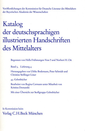 Katalog der deutschsprachigen illustrierten Handschriften des Mittelalters Band 5/1, Lfg. 4: 43 von Bodemann,  Ulrike, Cermann,  Regina, Domanski,  Kristina, Frühmorgen-Voss,  Hella, Ott,  Norbert H., Schmidt,  Peter, Stöllinger-Löser,  Christine