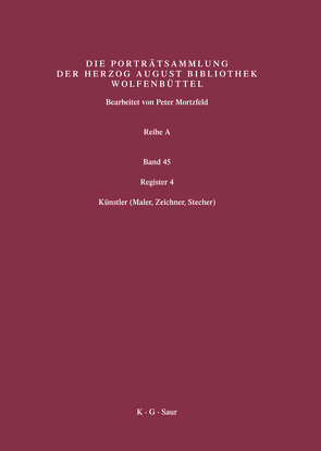 Katalog der Graphischen Porträts in der Herzog August Bibliothek… / Register 4 von Herzog August Bibliothek, Mortzfeld,  Peter, Raabe,  Paul