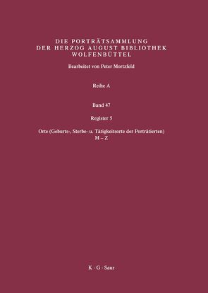 Katalog der Graphischen Porträts in der Herzog August Bibliothek… / Register 5 von Herzog August Bibliothek, Mortzfeld,  Peter, Raabe,  Paul