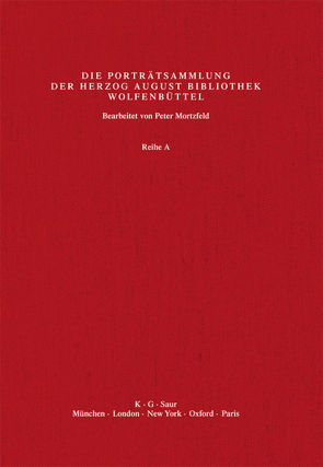 Katalog der Graphischen Porträts in der Herzog August Bibliothek… / Scho – Sel von Herzog August Bibliothek, Mortzfeld,  Peter, Raabe,  Paul