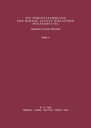 Katalog der Graphischen Porträts in der Herzog August Bibliothek… / Supplement 1: Abbildungen von Herzog August Bibliothek, Mortzfeld,  Peter, Raabe,  Paul