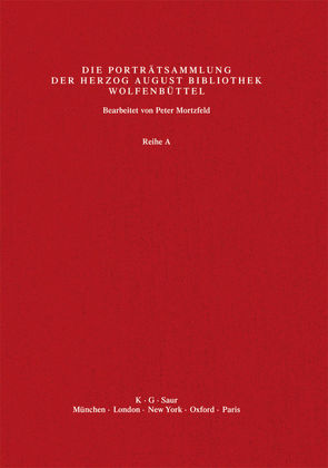 Katalog der Graphischen Porträts in der Herzog August Bibliothek… / We – Wl von Herzog August Bibliothek, Mortzfeld,  Peter, Raabe,  Paul