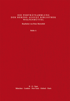 Katalog der Graphischen Porträts in der Herzog August Bibliothek… / Diaz – Eng von Herzog August Bibliothek, Mortzfeld,  Peter, Raabe,  Paul