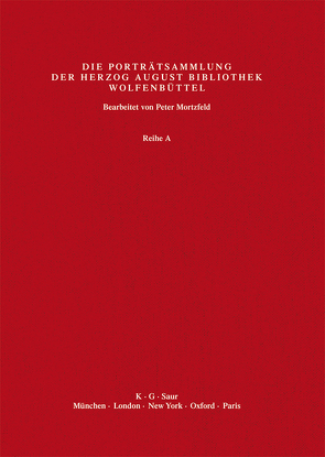 Katalog der Graphischen Porträts in der Herzog August Bibliothek… / Hut – Kök von Herzog August Bibliothek, Mortzfeld,  Peter, Raabe,  Paul