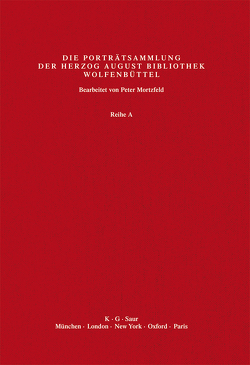 Katalog der Graphischen Porträts in der Herzog August Bibliothek… / Köl – Lef von Herzog August Bibliothek, Mortzfeld,  Peter, Raabe,  Paul