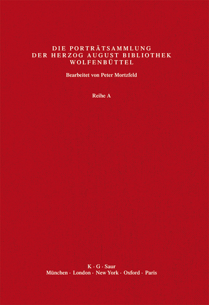 Katalog der Graphischen Porträts in der Herzog August Bibliothek… / Köl – Lef von Herzog August Bibliothek, Mortzfeld,  Peter, Raabe,  Paul