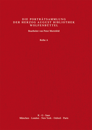 Katalog der Graphischen Porträts in der Herzog August Bibliothek… / Luth – Mel von Herzog August Bibliothek, Mortzfeld,  Peter, Raabe,  Paul