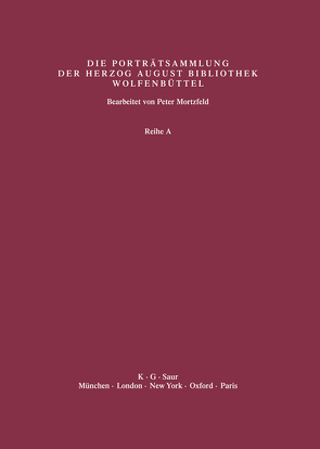 Katalog der Graphischen Porträts in der Herzog August Bibliothek… / Supplement 2: Abbildungen von Herzog August Bibliothek, Mortzfeld,  Peter, Raabe,  Paul