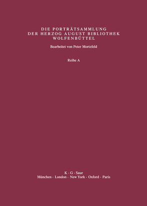 Katalog der Graphischen Porträts in der Herzog August Bibliothek… / Supplement 3: Abbildungen von Herzog August Bibliothek, Mortzfeld,  Peter, Raabe,  Paul