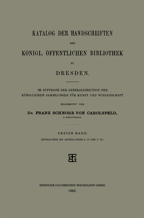 Katalog der Handschriften der Königl. Öffentlichen Bibliothek zu Dresden von von Carolsfeld,  Franz Schnorr