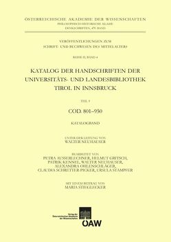 Katalog der Handschriften der Universiäts- und Landesbibliothek Tirol in Innsbruck. Teil 9: Cod. 801-950 von Ausserlechner,  Petra, Kennel,  Patrick, Neuhauser,  Walter, Ohlenschläger,  Alexandra, Schretter-Picker,  Claudia, Stampfer,  Ursula