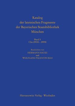 Katalog der lateinischen Fragmente der Bayerischen Staatsbibliothek München von Hauke,  Hermann, Ikas,  Wolfgang-Valentin