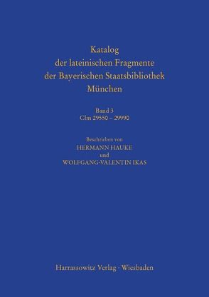 Katalog der lateinischen Fragmente der Bayerischen Staatsbibliothek München von Hauke,  Hermann, Ikas,  Wolfgang-Valentin