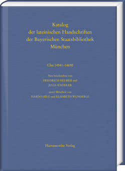 Katalog der lateinischen Handschriften der Bayerischen Staatsbibliothek München. Die Handschriften von St. Emmeram in Regensburg von Helmer,  Friedrich, Hilg,  Hardo, Knödler,  Julia, Wunderle,  Elisabeth