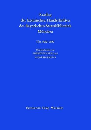 Katalog der lateinischen Handschriften der Bayerischen Staatsbibliothek München. Die Handschriften aus Augsburger Bibliotheken. Band 2: Dominikanerkloster Clm 3680–3686 und Domstift Clm 3701–3830 von Freckmann,  Anja, Hauke,  Hermann