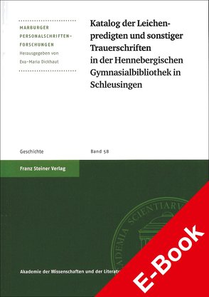 Katalog der Leichenpredigten und sonstiger Trauerschriften in der Hennebergischen Gymnasialbibliothek Schleusingen von Dickhaut,  Eva-Maria, Geißler,  Daniel, Nieden,  Birthe zur, Vering,  Eva-Maria, Witzel,  Jörg