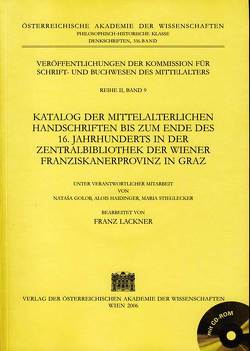 Katalog der mittelalterlichen Handschriften bis zum Ende des 16. Jahrhunderts in der Zentralbibliothek der Wiener Franziskanerprovinz in Graz von Kresten,  Otto, Lackner,  Franz, Mazal,  Otto