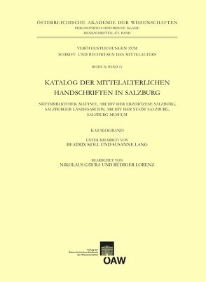 Katalog der mittelalterlichen Handschriften in Salzburg von Czifra,  Nikolaus, Hayer,  Gerold, Lorenz,  Rüdiger