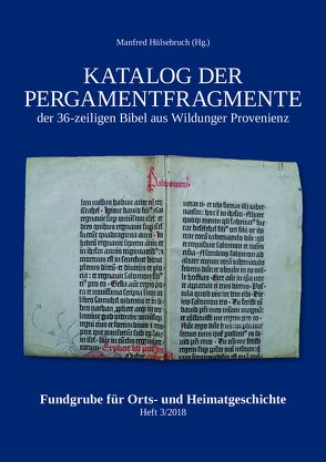 Katalog der Pergamentfragmente der 36-zeiligen Bibel aus Wildunger Provenienz von Hülsebruch,  Manfred