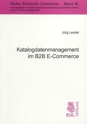 Katalogdatenmanagement im B2B E-Commerce von Dorloff,  Frank D, Eicker,  Stefan, Leukel,  Jörg