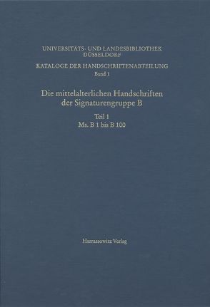 Kataloge der Handschriftenabteilung der Universitäts- und Landesbibliothek / Die mittelalterlichen Handschriften der Signaturengruppe der Universitäts- und Landesbibliothek Düsseldorf von Karpp,  Gerhard, Ott,  Joachim, Overgaauw,  Eef