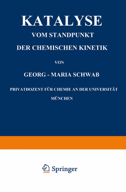 Katalyse vom Standpunkt der Chemischen Kinetik von Schwab,  Georg-Maria