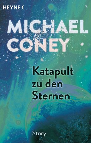 Katapult zu den Sternen von Coney,  Michael, Waberer,  Keto von