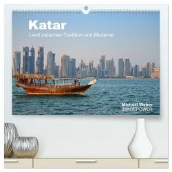 Katar – Land zwischen Tradition und Moderne (hochwertiger Premium Wandkalender 2024 DIN A2 quer), Kunstdruck in Hochglanz von Weber,  Michael