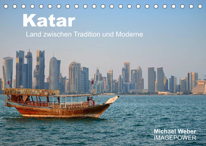 Katar – Land zwischen Tradition und Moderne (Tischkalender 2022 DIN A5 quer) von Weber,  Michael