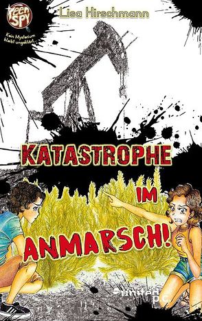 Katastrophe in Anmarsch! von Hirschmann,  Lisa