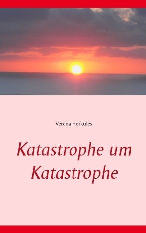 Katastrophe um Katastrophe von Herkules,  Verena