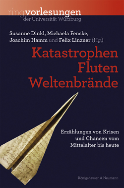 Katastrophen, Fluten, Weltenbrände von Dinkl,  Susanne, Fenske,  Michaela, Hamm,  Joachim, Linzner,  Felix