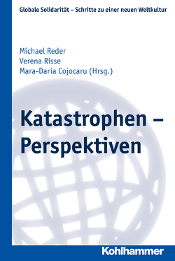 Katastrophen – Perspektiven von Brieskorn,  Norbert, Cojocaru,  Mara-Daria, Enderle,  Georges, Filipovic,  Alexander, Finkelde,  Dominik, Lauer,  Gerhard, Lübken,  Uwe, Magnis-Suseno,  Franz, Mueller,  Johannes, Nuscheler,  Franz, Reder,  Michael, Risse,  Verena, Schlag,  Gabi, Schmidt,  Josef, Süß,  Dietmar, Thies,  Christian