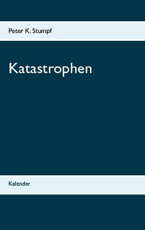 Katastrophen von Stumpf,  Peter K.